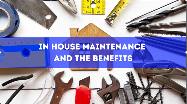 Property Management offering In-house Maintenance and How it Benefits YOU!